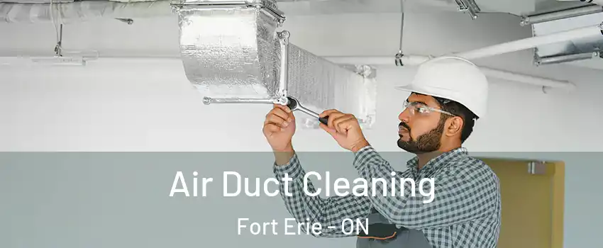  Air Duct Cleaning Fort Erie - ON