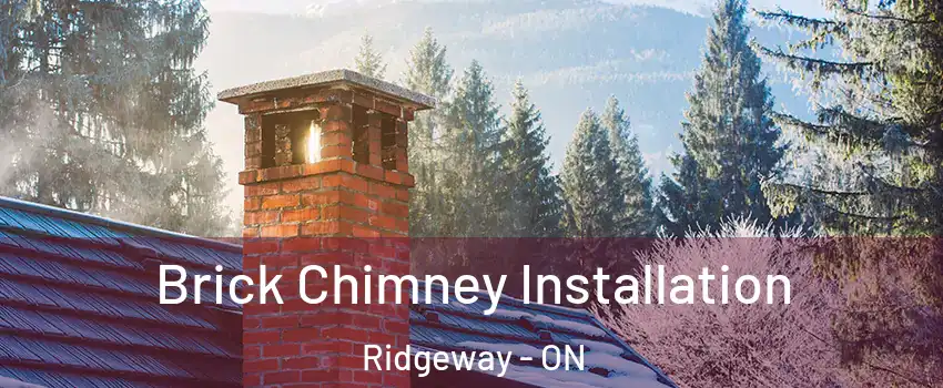  Brick Chimney Installation Ridgeway - ON
