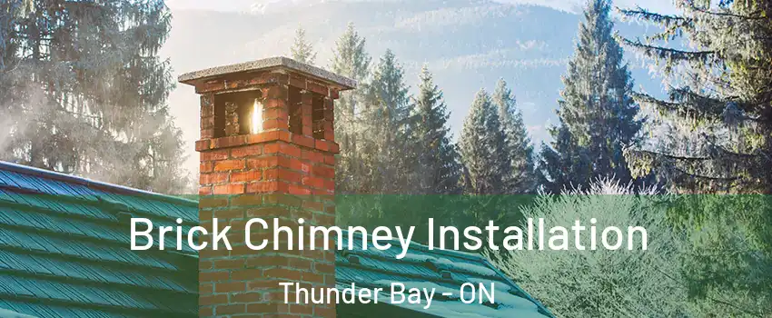  Brick Chimney Installation Thunder Bay - ON