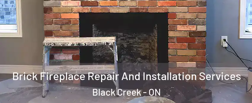  Brick Fireplace Repair And Installation Services Black Creek - ON
