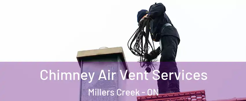  Chimney Air Vent Services Millers Creek - ON