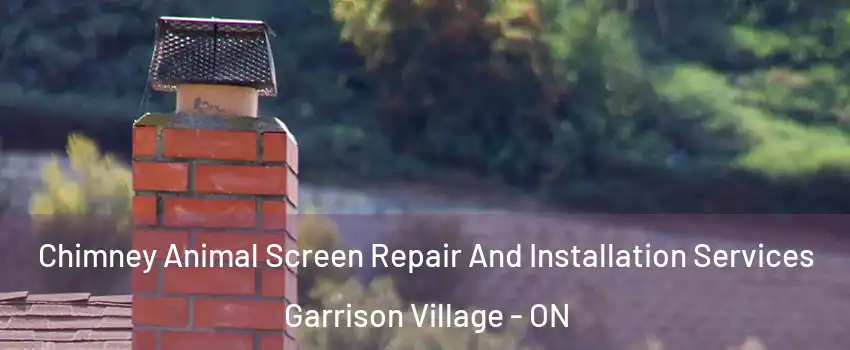  Chimney Animal Screen Repair And Installation Services Garrison Village - ON