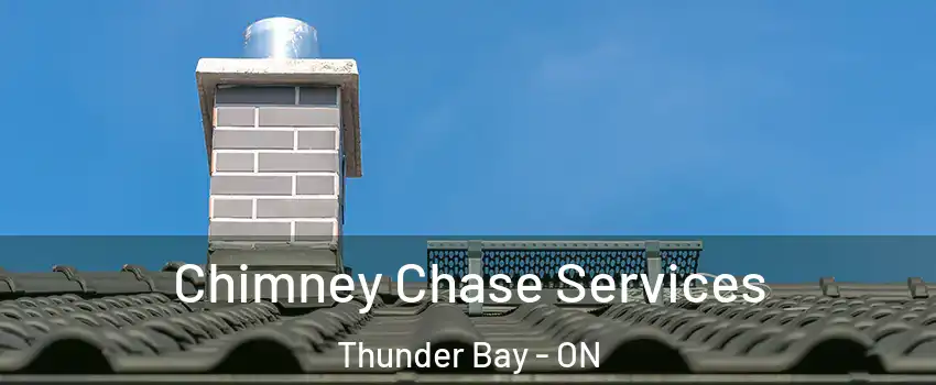  Chimney Chase Services Thunder Bay - ON