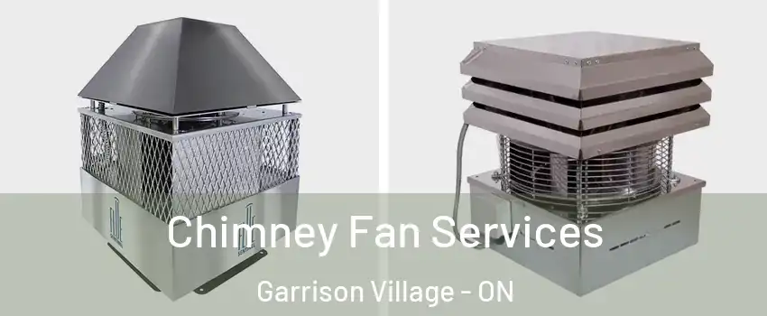  Chimney Fan Services Garrison Village - ON