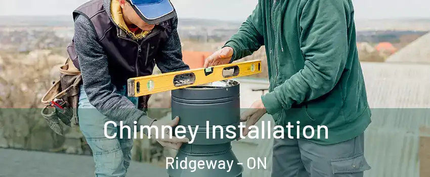  Chimney Installation Ridgeway - ON