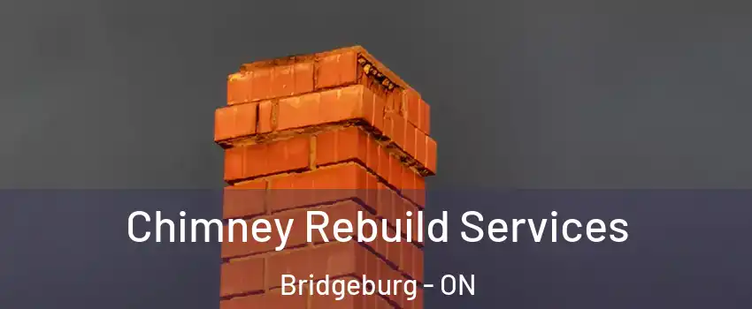  Chimney Rebuild Services Bridgeburg - ON