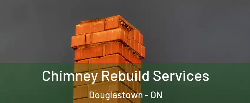  Chimney Rebuild Services Douglastown - ON