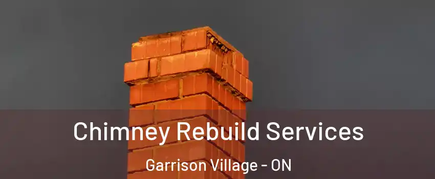  Chimney Rebuild Services Garrison Village - ON