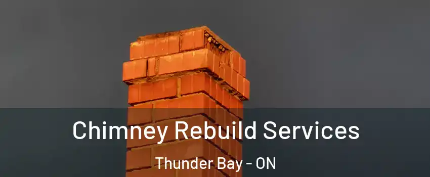  Chimney Rebuild Services Thunder Bay - ON