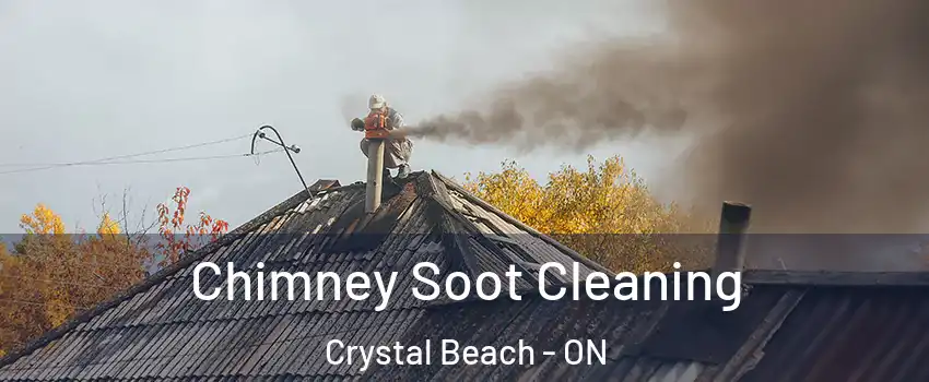  Chimney Soot Cleaning Crystal Beach - ON