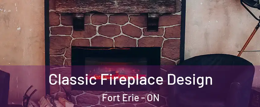  Classic Fireplace Design Fort Erie - ON