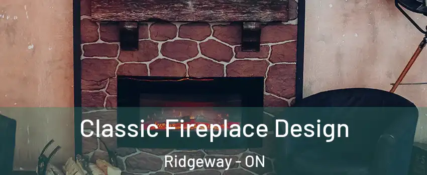  Classic Fireplace Design Ridgeway - ON