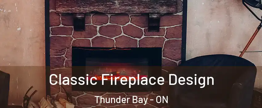  Classic Fireplace Design Thunder Bay - ON