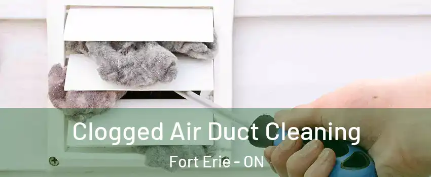  Clogged Air Duct Cleaning Fort Erie - ON