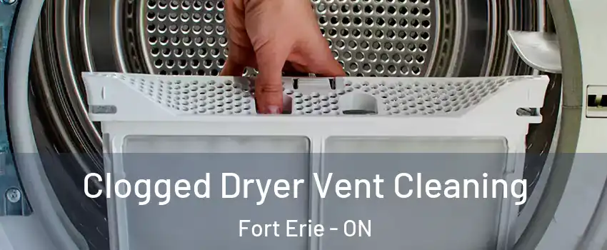  Clogged Dryer Vent Cleaning Fort Erie - ON