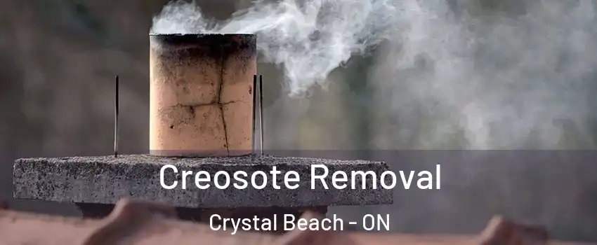  Creosote Removal Crystal Beach - ON
