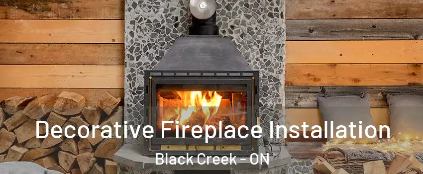  Decorative Fireplace Installation Black Creek - ON