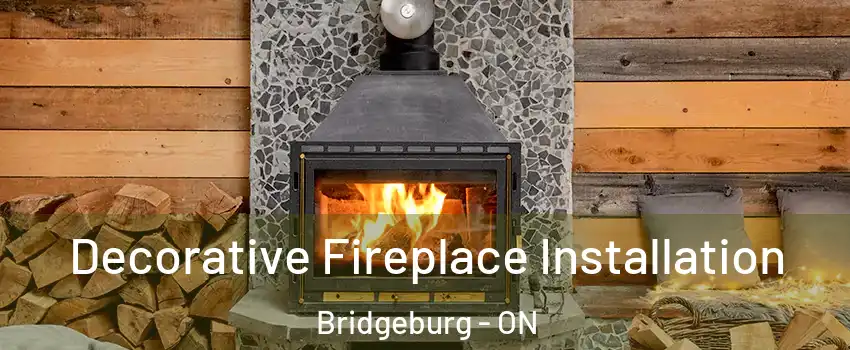 Decorative Fireplace Installation Bridgeburg - ON