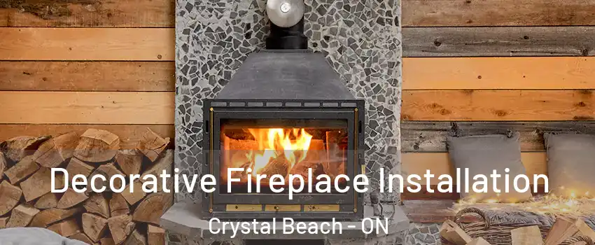  Decorative Fireplace Installation Crystal Beach - ON