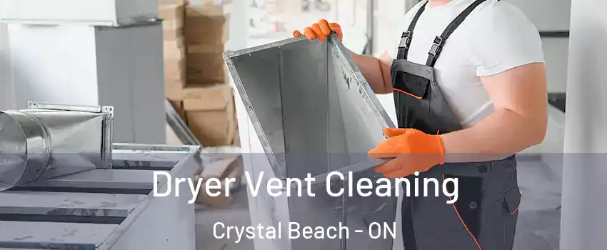  Dryer Vent Cleaning Crystal Beach - ON