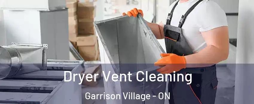  Dryer Vent Cleaning Garrison Village - ON