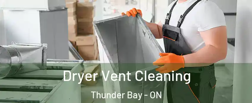  Dryer Vent Cleaning Thunder Bay - ON