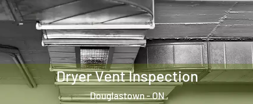  Dryer Vent Inspection Douglastown - ON