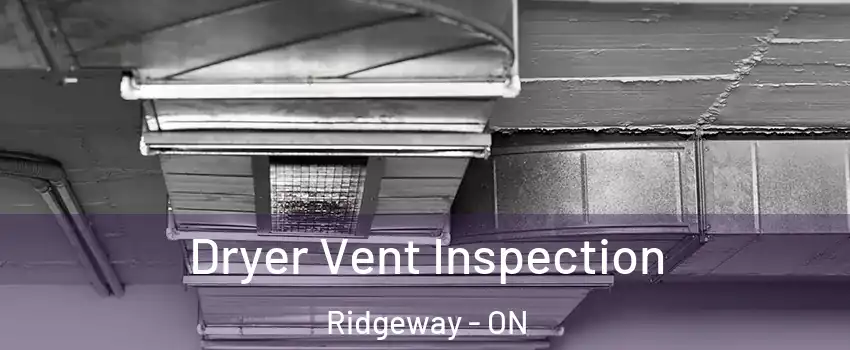  Dryer Vent Inspection Ridgeway - ON