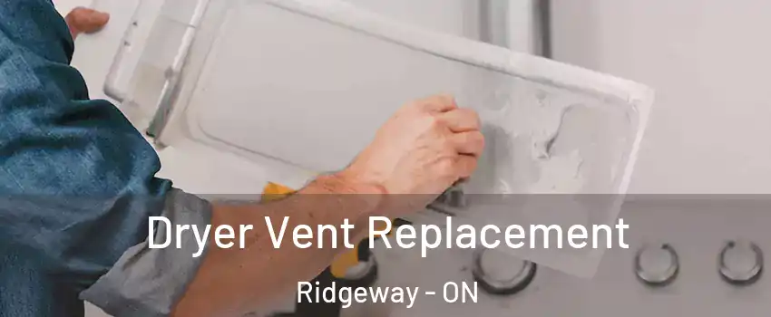  Dryer Vent Replacement Ridgeway - ON