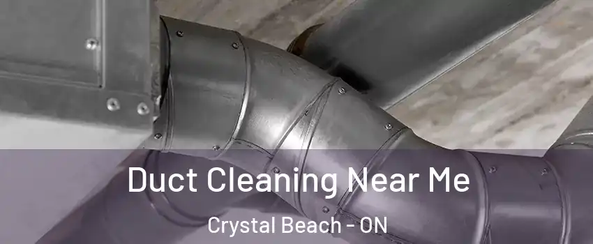  Duct Cleaning Near Me Crystal Beach - ON