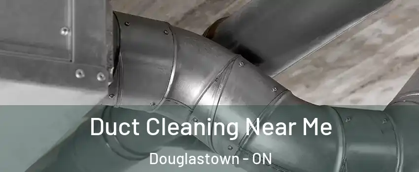  Duct Cleaning Near Me Douglastown - ON