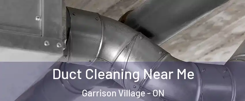  Duct Cleaning Near Me Garrison Village - ON