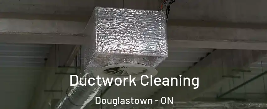  Ductwork Cleaning Douglastown - ON