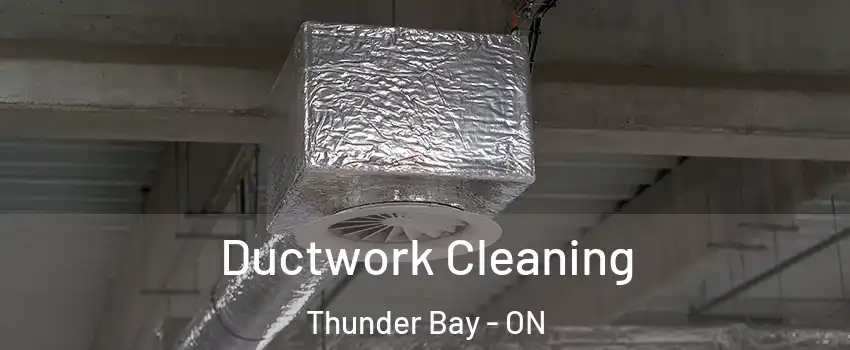  Ductwork Cleaning Thunder Bay - ON