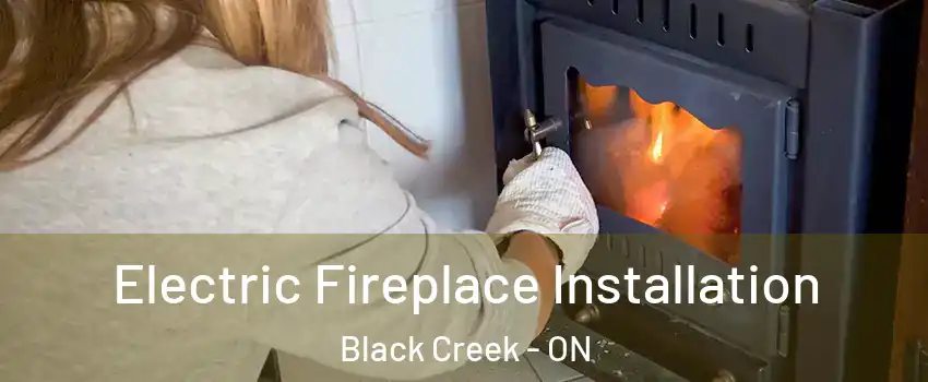  Electric Fireplace Installation Black Creek - ON