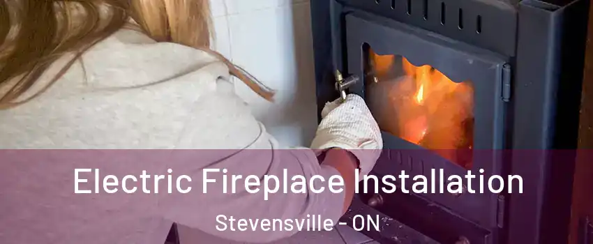  Electric Fireplace Installation Stevensville - ON
