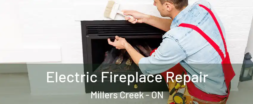  Electric Fireplace Repair Millers Creek - ON