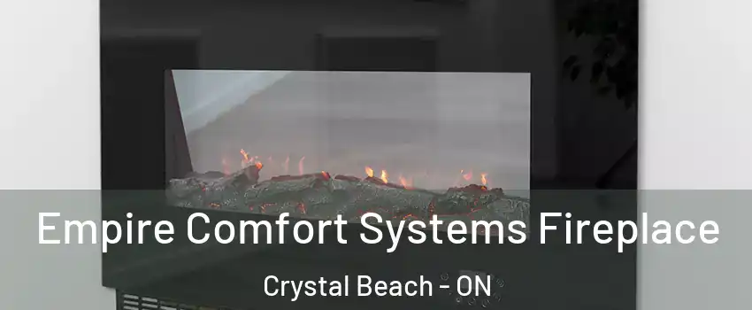  Empire Comfort Systems Fireplace Crystal Beach - ON