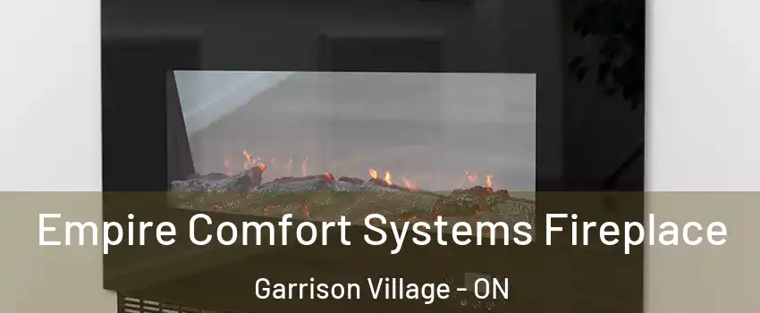 Empire Comfort Systems Fireplace Garrison Village - ON