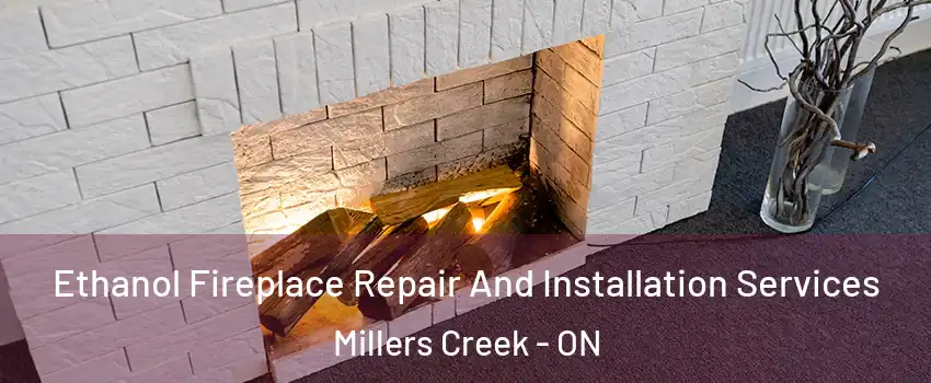  Ethanol Fireplace Repair And Installation Services Millers Creek - ON