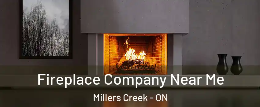  Fireplace Company Near Me Millers Creek - ON