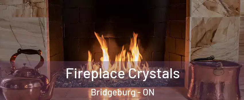  Fireplace Crystals Bridgeburg - ON
