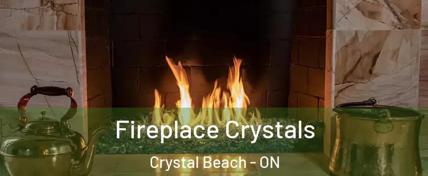  Fireplace Crystals Crystal Beach - ON