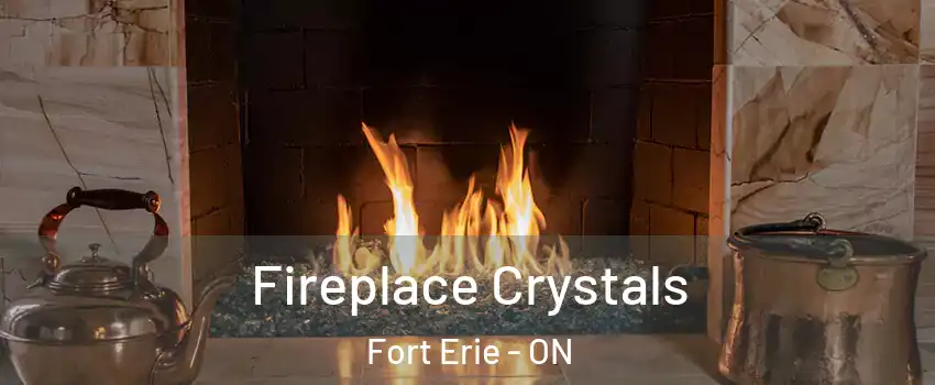  Fireplace Crystals Fort Erie - ON