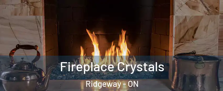  Fireplace Crystals Ridgeway - ON
