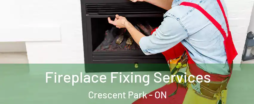  Fireplace Fixing Services Crescent Park - ON