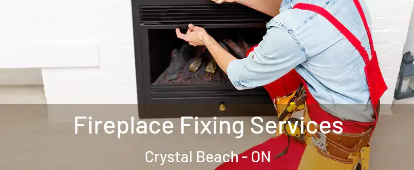  Fireplace Fixing Services Crystal Beach - ON