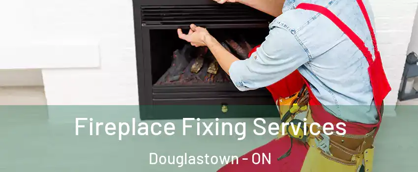  Fireplace Fixing Services Douglastown - ON