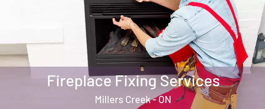  Fireplace Fixing Services Millers Creek - ON