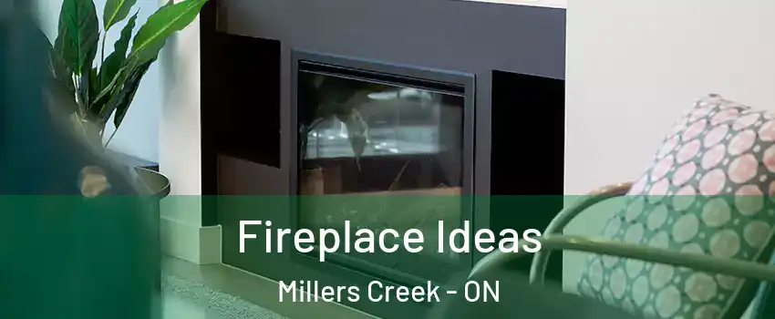  Fireplace Ideas Millers Creek - ON